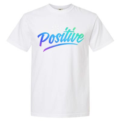 Stay Positive | Funny Math Clothes Garment-Dyed Heavyweight T-Shirt