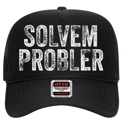 Solvem Probler Funny Problem Solver Vintage Distressed High Crown Mesh Back Trucker Hat