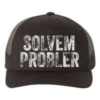 Solvem Probler Funny Problem Solver Vintage Distressed Yupoong Adult 5-Panel Trucker Hat