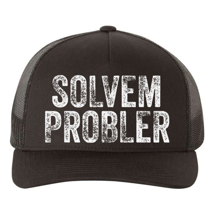 Solvem Probler Funny Problem Solver Vintage Distressed Yupoong Adult 5-Panel Trucker Hat