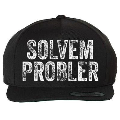 Solvem Probler Funny Problem Solver Vintage Distressed Wool Snapback Cap