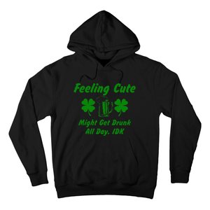 Saint Patrick's Feeling Cute Drunk St. Paddys Day Shenanigan Hoodie