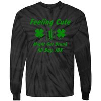 Saint Patrick's Feeling Cute Drunk St. Paddys Day Shenanigan Tie-Dye Long Sleeve Shirt