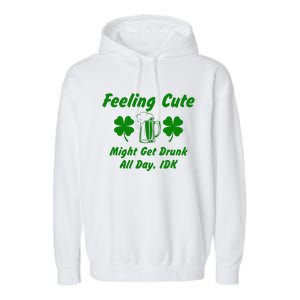 Saint Patrick's Feeling Cute Drunk St. Paddys Day Shenanigan Garment-Dyed Fleece Hoodie