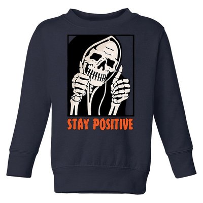 Stay Positive Funny Skeleton Thumbs Up Spooky Halloween Toddler Sweatshirt