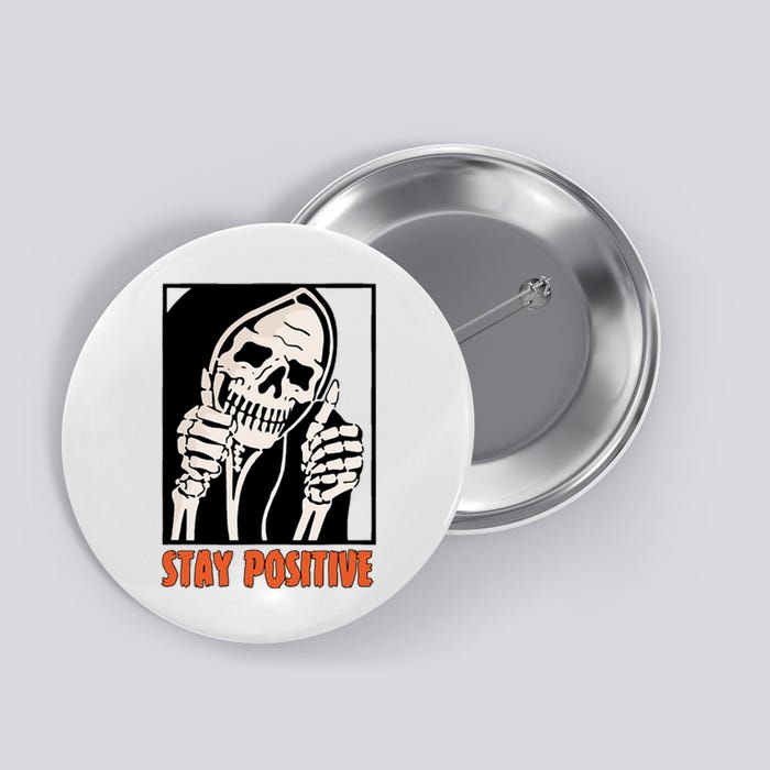 Stay Positive Funny Skeleton Thumbs Up Spooky Halloween Button