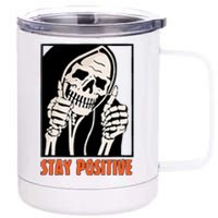 Stay Positive Funny Skeleton Thumbs Up Spooky Halloween 12 oz Stainless Steel Tumbler Cup