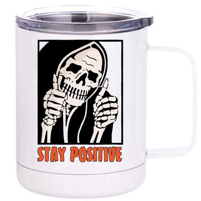 Stay Positive Funny Skeleton Thumbs Up Spooky Halloween 12 oz Stainless Steel Tumbler Cup