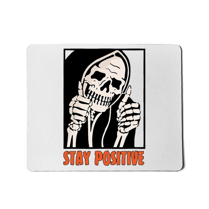 Stay Positive Funny Skeleton Thumbs Up Spooky Halloween Mousepad