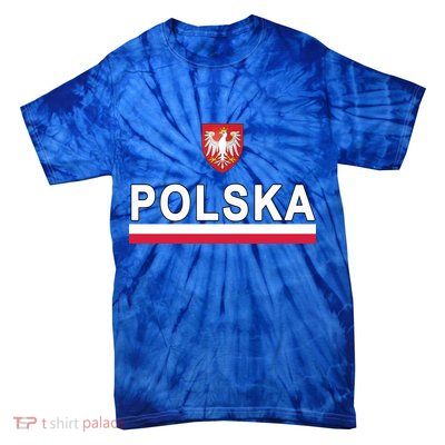 Sporty Polska Flag And Emblem Polish Coat Of Arms Gift Tie-Dye T-Shirt