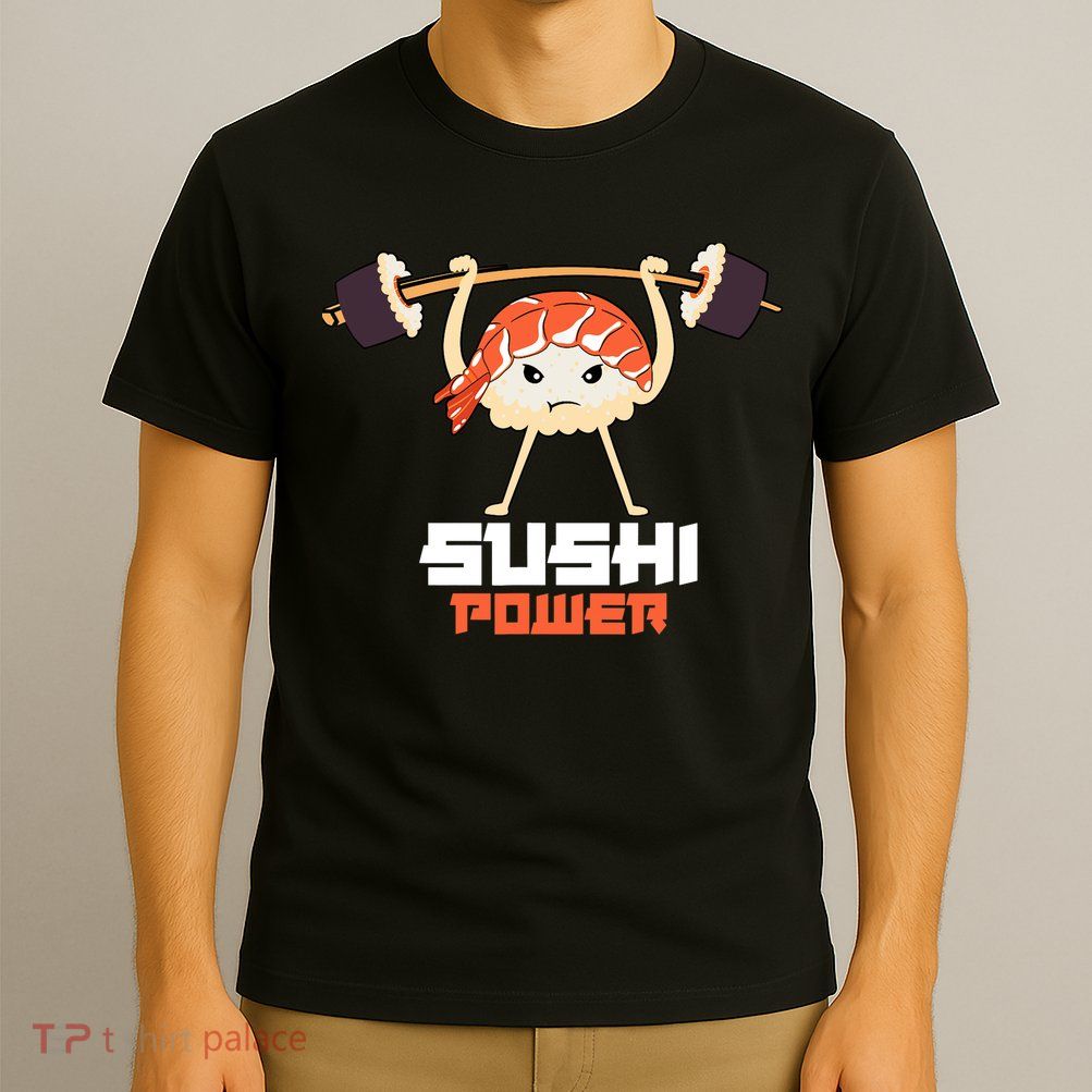Sushi Power Funny Gym Vegetarian Muscle Powerlifting T-Shirt