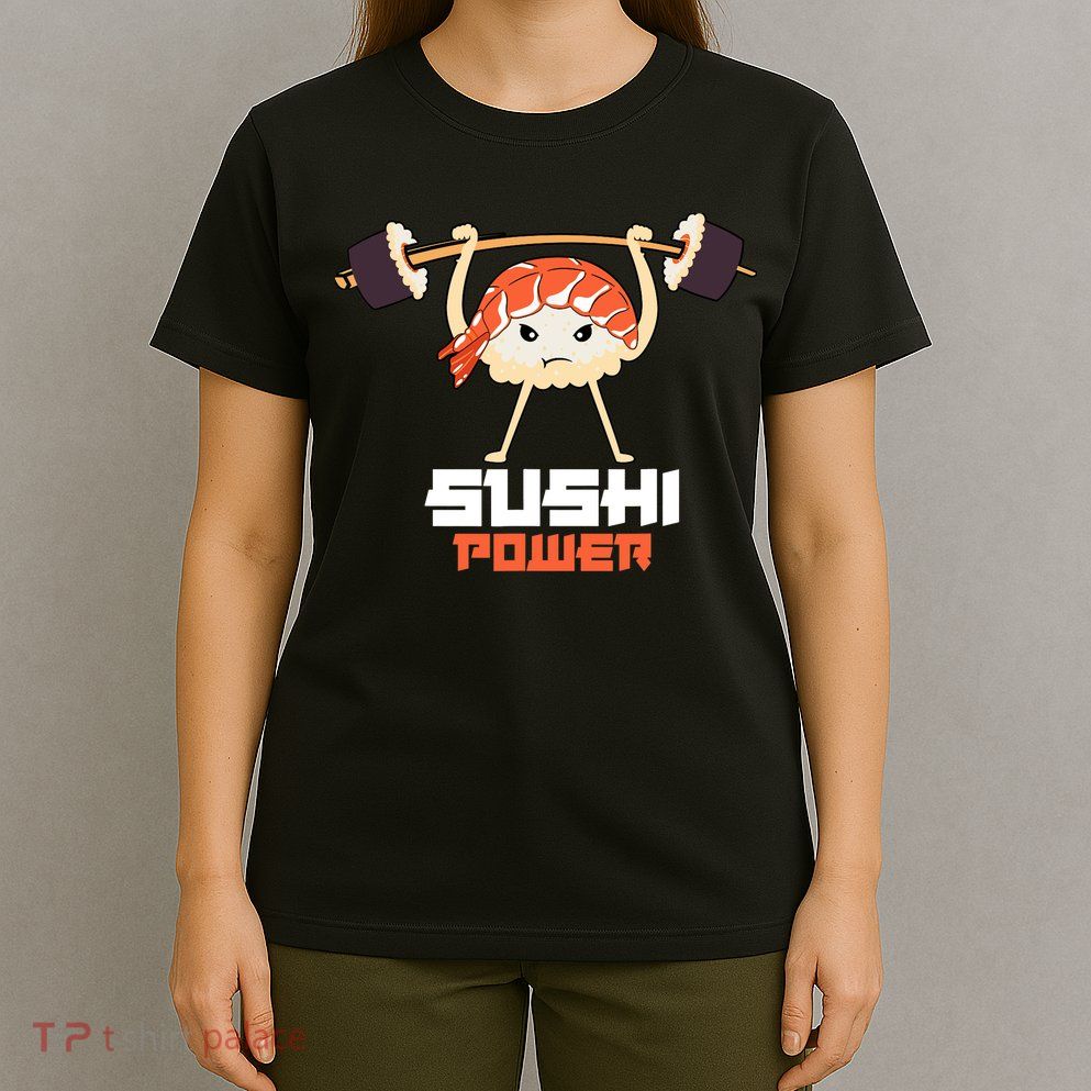 Sushi Power Funny Gym Vegetarian Muscle Powerlifting T-Shirt