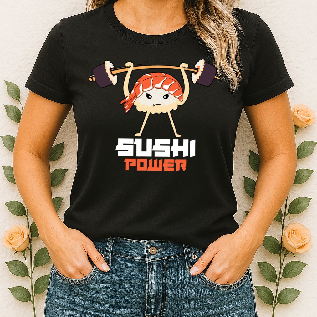 Sushi Power Funny Gym Vegetarian Muscle Powerlifting Womens T-Shirt