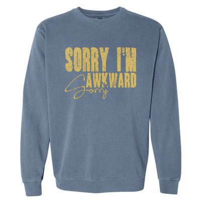 Shy Person Funny Quote For Introvert Awkward Moments Garment-Dyed Sweatshirt