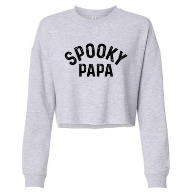 Spooky Papa Family Matching Halloween Dad Grandpa Costume Gift Cropped Pullover Crew