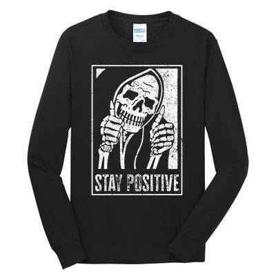 Stay Positive Funny Skeleton Be Positive Skull Halloween Tall Long Sleeve T-Shirt