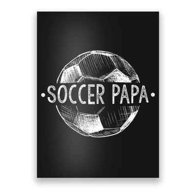 Soccer Papa Family Matching Team Player Gift Sport Lover Dad Poster