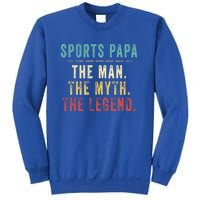 Sports Papa Fathers Day Sports Papa Myth Legend Gift Sweatshirt