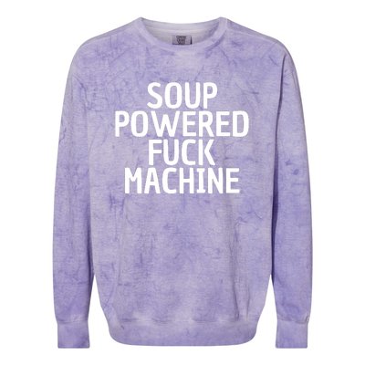 Soup Powered Fuck Machine Funny Sayings Colorblast Crewneck Sweatshirt