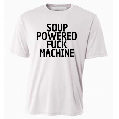 Soup Powered Fuck Machine Funny Sayings Cooling Performance Crew T-Shirt