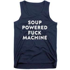 SOUP POWERED FUCK MACHINE Tank Top