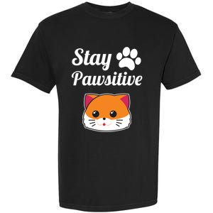 Stay Pawsitive Funny Cat Lover Motivational Gift Garment-Dyed Heavyweight T-Shirt