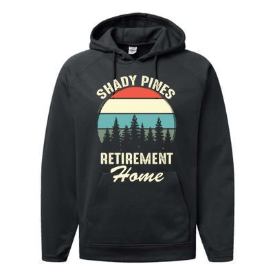 Shady Pines Funny Quote Retirement Day Party Home Performance Fleece Hoodie