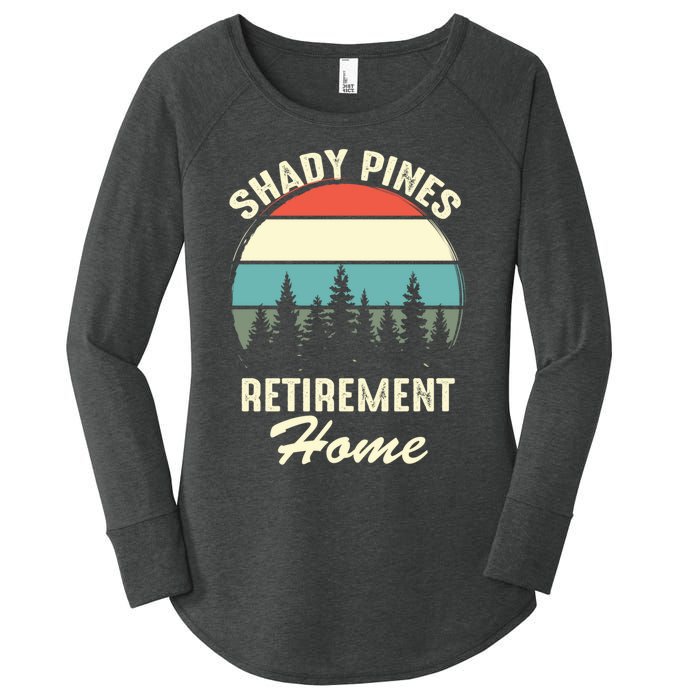 Shady Pines Funny Quote Retirement Day Party Home Women's Perfect Tri Tunic Long Sleeve Shirt