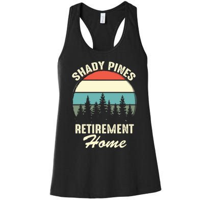 Shady Pines Funny Quote Retirement Day Party Home Women's Racerback Tank