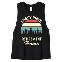 Shady Pines Funny Quote Retirement Day Party Home Women's Racerback Cropped Tank