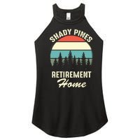 Shady Pines Funny Quote Retirement Day Party Home Women's Perfect Tri Rocker Tank