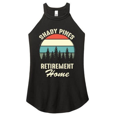 Shady Pines Funny Quote Retirement Day Party Home Women's Perfect Tri Rocker Tank