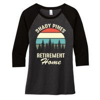 Shady Pines Funny Quote Retirement Day Party Home Women's Tri-Blend 3/4-Sleeve Raglan Shirt