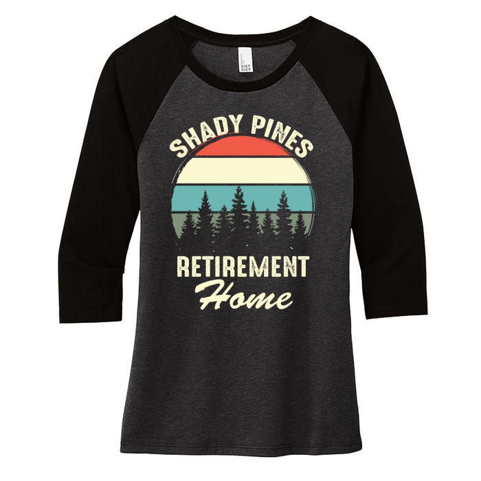 Shady Pines Funny Quote Retirement Day Party Home Women's Tri-Blend 3/4-Sleeve Raglan Shirt