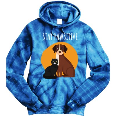 Stay Pawsitive Funny Cats And Dogs Gift Tie Dye Hoodie