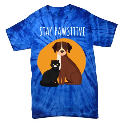 Stay Pawsitive Funny Cats And Dogs Gift Tie-Dye T-Shirt