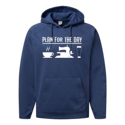 Sewers Plan For The Day Sewing Machine Sewing Seamstress Gift Performance Fleece Hoodie