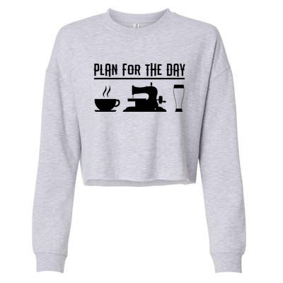 Sewers Plan For The Day Sewing Machine Sewing Seamstress Gift Cropped Pullover Crew