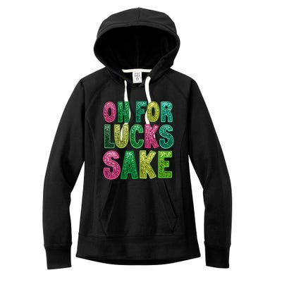 St. PatrickS Funny Oh For Lucks Sake Clover Printed Women's Fleece Hoodie