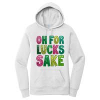 St. PatrickS Funny Oh For Lucks Sake Clover Printed Women's Pullover Hoodie