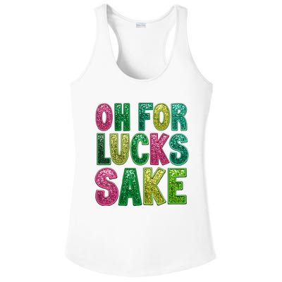 St. PatrickS Funny Oh For Lucks Sake Clover Printed Ladies PosiCharge Competitor Racerback Tank