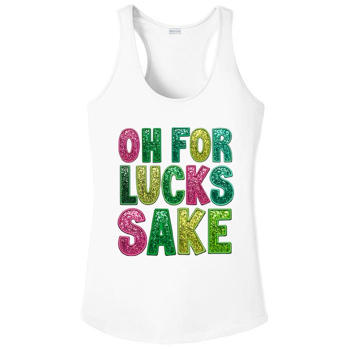 St. PatrickS Funny Oh For Lucks Sake Clover Printed Ladies PosiCharge Competitor Racerback Tank