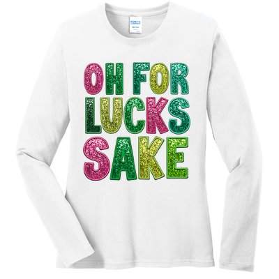 St. PatrickS Funny Oh For Lucks Sake Clover Printed Ladies Long Sleeve Shirt