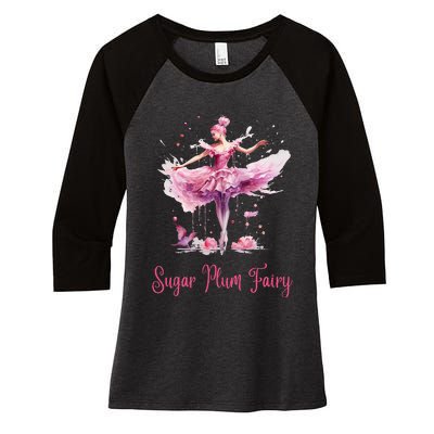 Sugar Plum Fairy Enchanting Nutcracker Ballet Fans Women's Tri-Blend 3/4-Sleeve Raglan Shirt