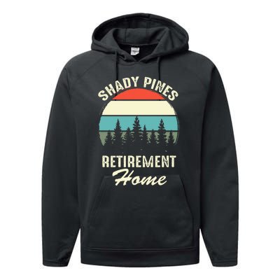 Shady Pines Funny Quote Retirement Day Party Home Performance Fleece Hoodie