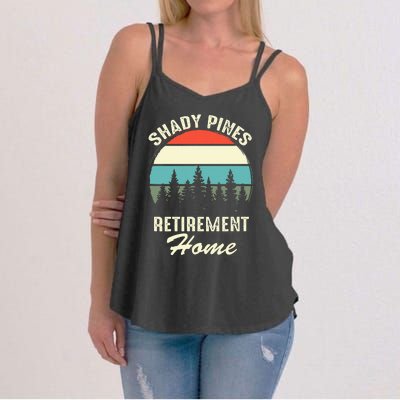 Shady Pines Funny Quote Retirement Day Party Home Women's Strappy Tank