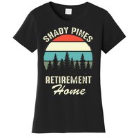 Shady Pines Funny Quote Retirement Day Party Home Women's T-Shirt