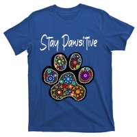 Stay Pawsitive Funny Dotted Paw Print Meaningful Gift T-Shirt