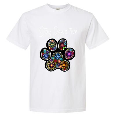 Stay Pawsitive Funny Dotted Paw Print Meaningful Gift Garment-Dyed Heavyweight T-Shirt