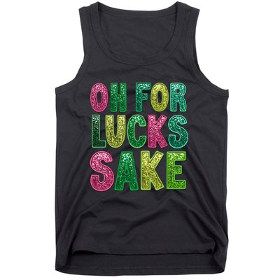 St. PatrickS Funny Oh For Lucks Sake Clover Printed Tank Top